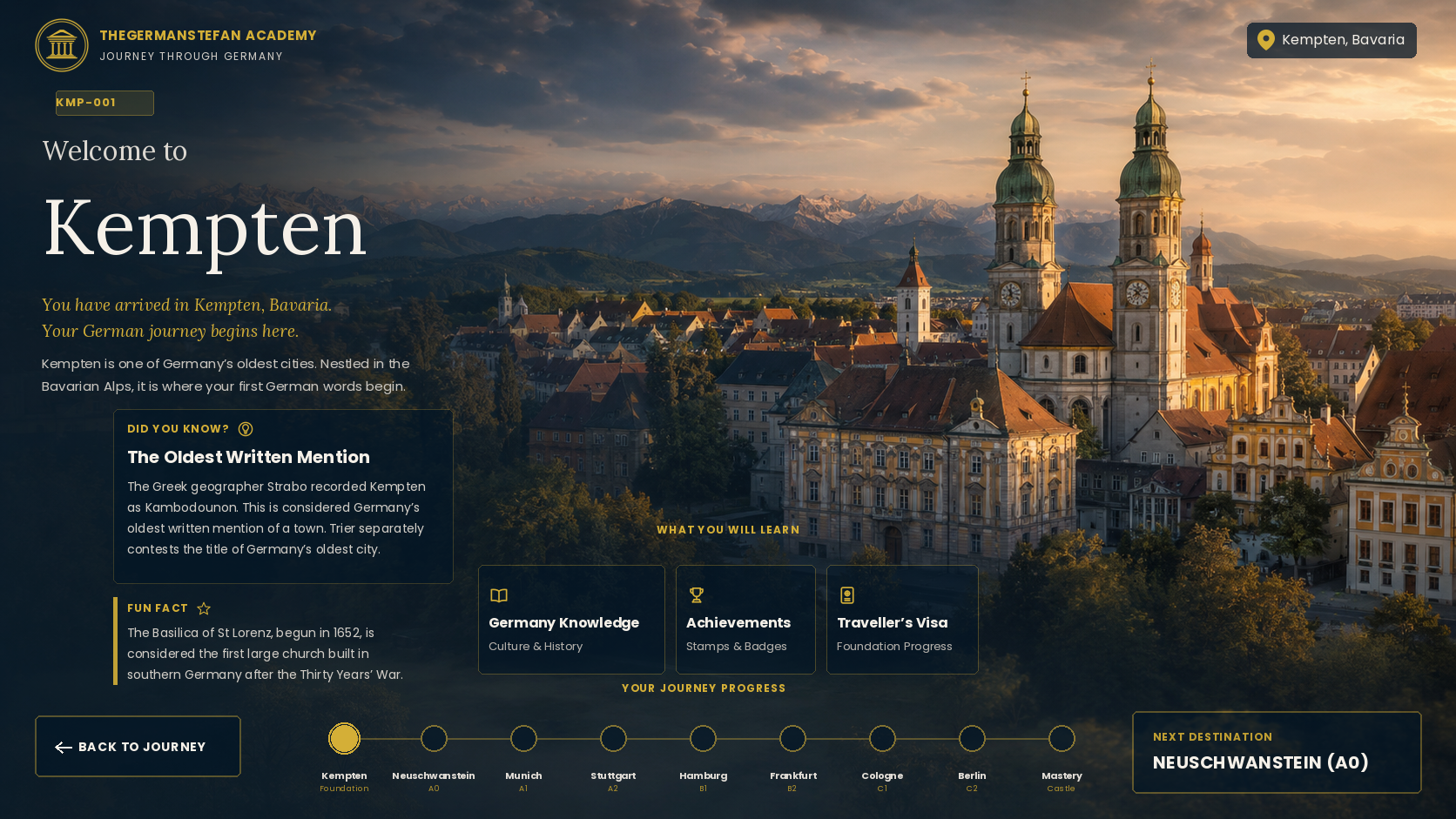 Welcome to Kempten — KMP-001 · Foundation Journey Destination. You have arrived in Kempten, Bavaria. Your German journey begins here. Kempten is one of Germany’s oldest cities. Nestled in the Bavarian Alps, it is where your first German words begin.